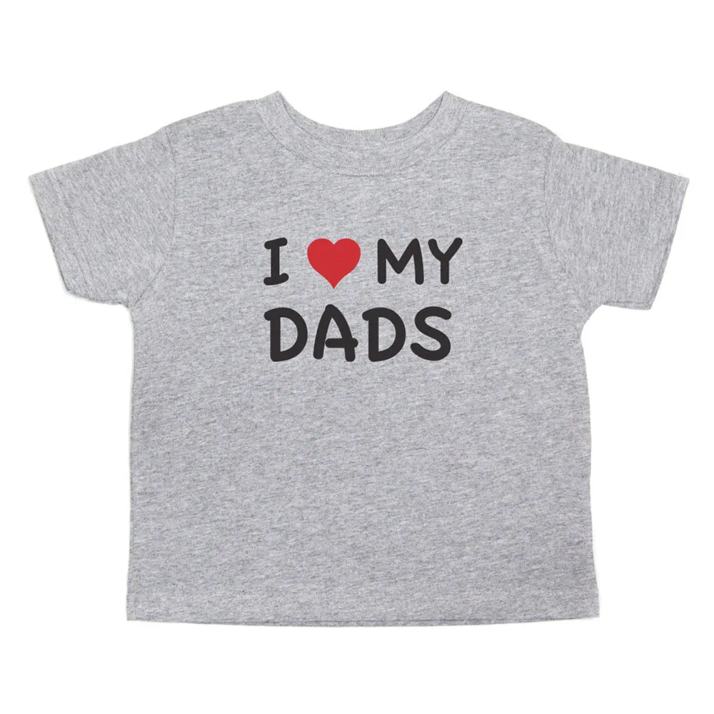 Father's Day I Love My Dads Toddler Short Sleeve T-Shirt