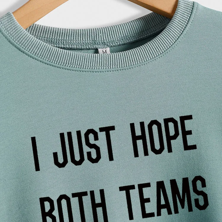 I Just Hope Both Teams Round Neck Long Sleeve Letter Large Size Sweater