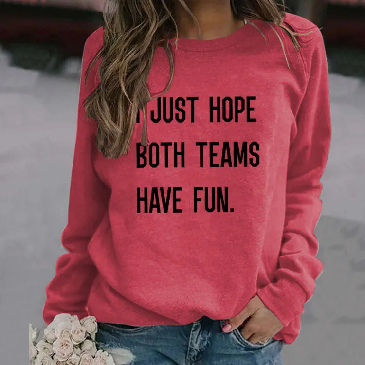 I Just Hope Both Teams Round Neck Long Sleeve Letter Large Size Sweater